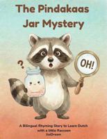 THE PINDAKAAS JAR MYSTERY: A Bilingual Rhyming Story to Learn Dutch with a Little Raccoon B0GQTGCL73 Book Cover