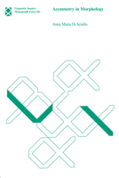 Asymmetry in Morphology (Linguistic Inquiry Monographs) 026254184X Book Cover