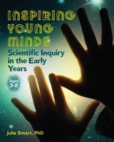 Inspiring Young Minds: Scientific Inquiry in the Early Years 160554518X Book Cover