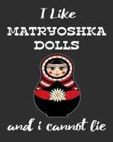 I Like Matryoshka Dolls And I Cannot Lie: Stacking Dolls Enthusiasts Gratitude Journal 386 Pages Notebook 193 Days 8x10 Meal Planner Water Intake Chores 1709884045 Book Cover