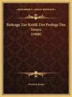 Beiträge Zur Kritik Der Prologe Des Terenz 1169412300 Book Cover
