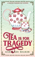 Tea is for Tragedy 1955610061 Book Cover