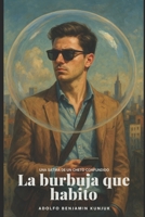 La burbuja que habito (Spanish Edition) B0FF4NKN15 Book Cover