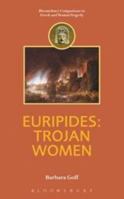 Euripides: Trojan Women (Duckworth Companions to Greek & Roman Tragedy) 071563545X Book Cover