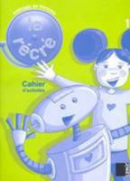 La Recre: Methode De Francais - Niveau 1: Cahier D'activites (French Edition) 9953312095 Book Cover