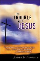 The Trouble with Jesus 0802410936 Book Cover