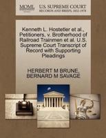 Kenneth L. Hostetler et al., Petitioners, v. Brotherhood of Railroad Trainmen et al. U.S. Supreme Court Transcript of Record with Supporting Pleadings 1270484907 Book Cover