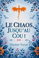 Le Chaos, jusqu'au cou ! (Cosmovarium) (French Edition) B0H6SLMDM1 Book Cover