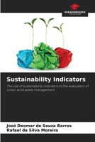 Sustainability Indicators: The use of sustainability indicators in the evaluation of urban solid waste management 6208735548 Book Cover