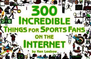 300 Incredible Things for Sports Fans on the Internet (Powerfresh) 0965866823 Book Cover