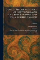 Genizah Studies in Memory of Doctor Solomon Schechter II - Geonic and Early Karaitic Halakah: Texts and Studies of the Jewish Theological Semianary of America Volume VIII 1025680456 Book Cover