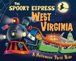 The Spooky Express West Virginia 1492654116 Book Cover