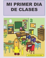 Mi primer día de clases B08Z2GQLDW Book Cover