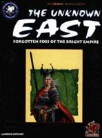 The Unknown East: Forgotten Foes of the Bright Empire (Elric! Roleplaying Game) 1568820321 Book Cover