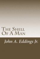 The Shell Of A Man 1548428620 Book Cover