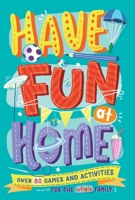 Have Fun at Home 1780557361 Book Cover