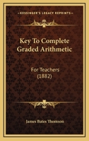 Key To Complete Graded Arithmetic: For Teachers 1248756002 Book Cover