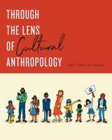 Through the Lens of Cultural Anthropology 1487594054 Book Cover