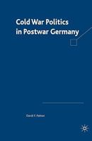 Cold War Politics in Postwar Germany 0312239882 Book Cover