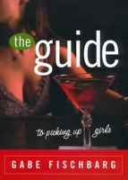 The Guide to Picking Up Girls 0452283574 Book Cover