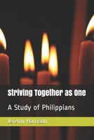 Striving Together as One: A Study of Philippians 1673777996 Book Cover