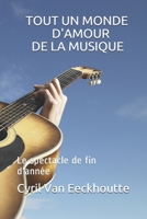 Tout Un Monde d'Amour de la Musique: Le spectacle de fin d'ann�e 1080494340 Book Cover