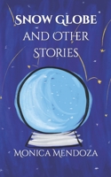 Snow Globe and Other Stories B0BMWHC1JX Book Cover