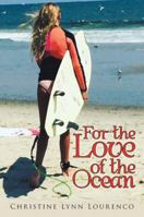 For the Love of the Ocean 148082643X Book Cover