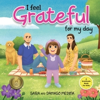 I Feel Grateful for my Day: A Gratitude Book for Kids: Mindfulness Book for Toddlers B09T2ZL698 Book Cover