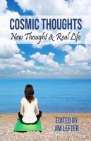 Cosmic Thoughts: New Thought & Real Life 0989354016 Book Cover