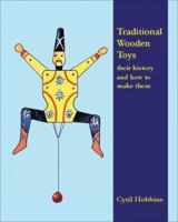 Traditional Wooden Toys: Their History and How to Make Them 193350210X Book Cover