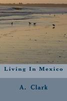 Living In Mexico 1530956307 Book Cover