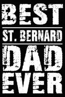 Best St. Bernard Dad Ever: Blank Lined Journal for Dog Lovers, Dog Mom, Dog Dad and Pet Owners 1673453074 Book Cover