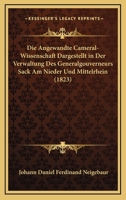 Die Angewandte Cameral-Wissenschaft Dargestellt in Der Verwaltung Des Generalgouverneurs Sack Am Nieder Und Mittelrhein (1823) 1161065229 Book Cover
