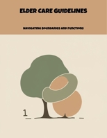 Elder Care Guidelines: Navigating Boundaries And Functions B0FNX15KGQ Book Cover