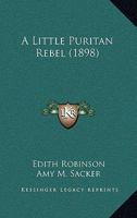 A Little Puritan Rebel 1120122023 Book Cover