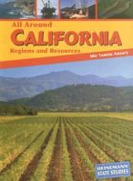 All Around California: Regions and Resources (State Studies: California) 1403405565 Book Cover