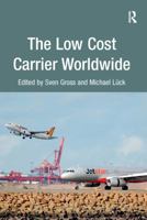 The Low Cost Carrier Worldwide 1138247707 Book Cover