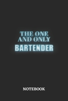 The One And Only Bartender Notebook: 6x9 inches - 110 blank numbered pages - Greatest Passionate working Job Journal - Gift, Present Idea 1695646584 Book Cover