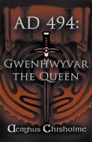 Guinevere the Queen AD494 B0CWPQJVQX Book Cover