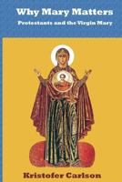 Why Mary Matters 0692273190 Book Cover