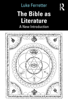 The Bible as Literature: A New Introduction 1138806668 Book Cover