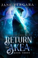 Return to Akea: Book 3 of Breaking the Scroll Series 6210600433 Book Cover