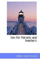 Sex for Parents and Teachers 1432672908 Book Cover