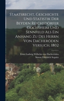 Staatsrecht, Geschichte Und Statistik Der Beyden Reichsdorfer Gochsheim Und Sennfeld ALS Ein Anhang Zu Des Herrn Von Dacheroden Versuch, 1802 - Primar 1017789851 Book Cover
