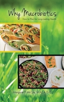 Why Macrobiotics : How to Plan for Long-Lasting Health 1645300765 Book Cover