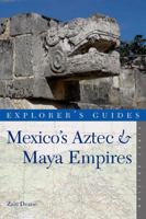 Explorer's Guide Mexico's Aztec & Maya Empires 1581571070 Book Cover