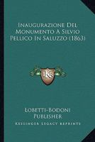 Inaugurazione Del Monumento A Silvio Pellico In Saluzzo (1863) 1120421365 Book Cover