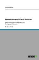 Bewegungsmangel älterer Menschen: Zielgruppenspezifische Ansätze zur Bewegungsförderung 3640591445 Book Cover