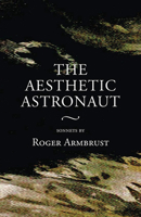 The Aesthetic Astronaut: sonnets by Roger Armbrust 193516600X Book Cover